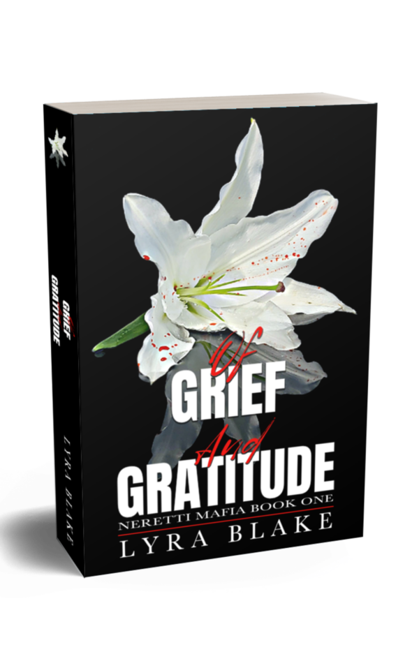 Of Grief and Gratitude -- The Neretti Mafia -- Book One