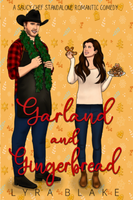 Garland And Gingerbread -- The Saucy Chef Series -- Book Two