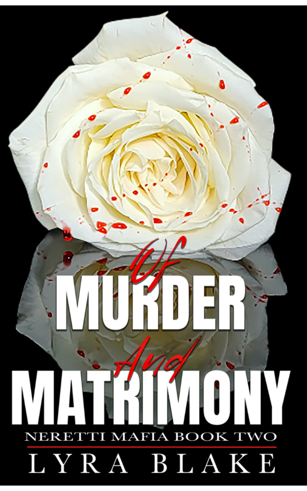 Of Murder and Matrimony -- The Neretti Mafia Book Two